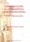 INTRODUCCION A LA GRAMATICA LEXICO-FUNCIONAL.  TEORIA Y APLICACIONES. 