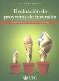 EVALUACION DE PROYECTOS DE INVERSION.  HERRAMIENTAS FINANCIERAS PARA ANALIZAR LA CREACION DE VALOR