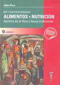 BIO Y GASTRODIVERSIDAD: ALIMENTOS Y NUTRICION.  APORTES DE LA FLORA Y FAUNA TRADICIONAL. 