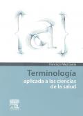 TERMINOLOGIA APLICADA A LAS CIENCIAS DE LA SALUD. 
