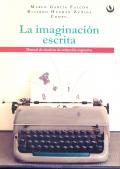 LA IMAGINACION ESCRITA.  MANUAL DE TECNICAS DE REDACCION EXPRESIVA. 