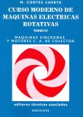 CURSO MODERNO DE MAQUINAS ELECTRICAS ROTATIVAS TOMO IV.  MAQUINAS SINCRONAS Y MOTORES DE COLECTOR