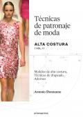 TECNICAS DE PATRONAJE DE MODA.  ALTA COSTURA  VOL 1