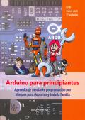 ARDUINO PARA PRINCIPIANTES.  APRENDIZAJE MEDIANTE PROGRAMACION POR BLOQUES PARA DOCENTE