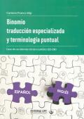 BINOMIO TRADUCCION ESPECIALIZADA Y TERMINOLOGIA PUNTUAL. 