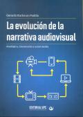 LA EVOLUCION DE LA NARRATIVA AUDIVISUAL.  ANALOGICA, TRANSMEDIA Y SOCIAL MEDIA