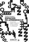 ESPACIOS DE APRENDIZAJE.  REFLEXIONES SOBRE LA RELACION ENTRE EL DISEO, LA ARQUITECTURA