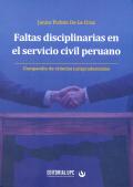 FALTAS DISCIPLINARIAS EN EL SERVICIO CIVIL PERUANO.  COMPENDIO DE CRITERIOS JURISPRUDENCIALES